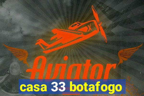 casa 33 botafogo